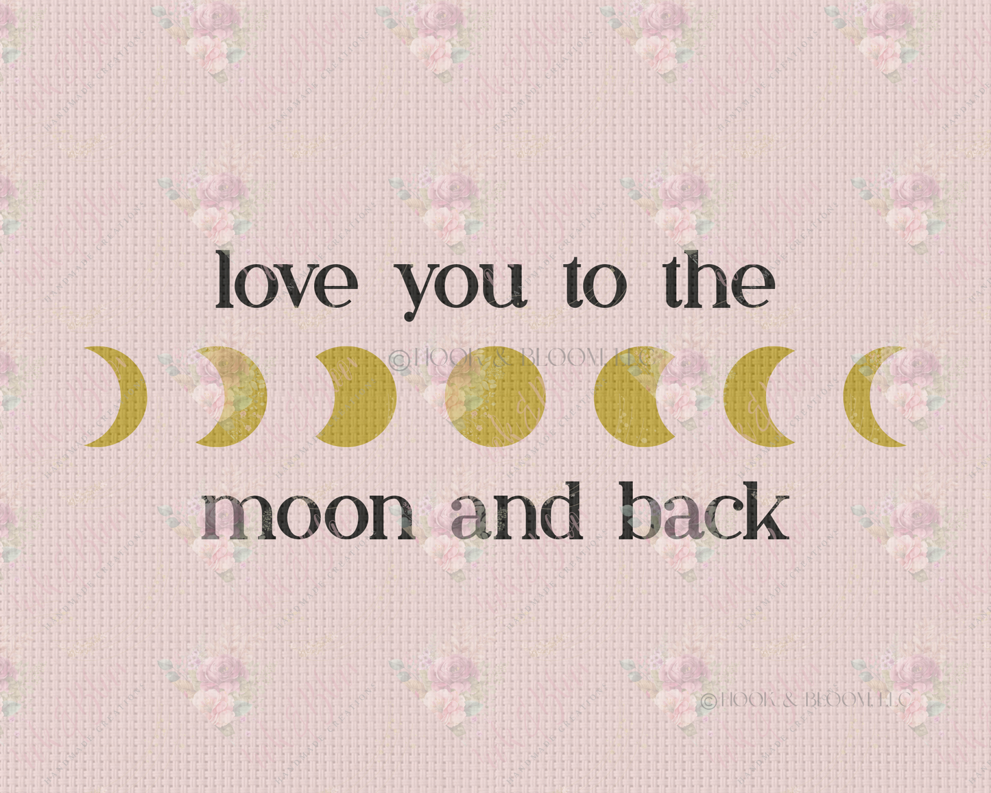 Love You to the Moon and Back 10x8