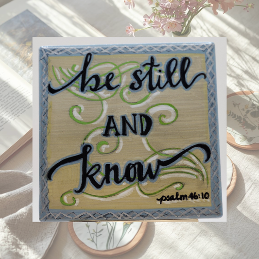 Be Still and Know