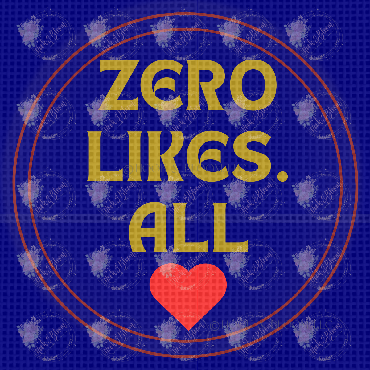 Zero Likes All Love 4x4 square