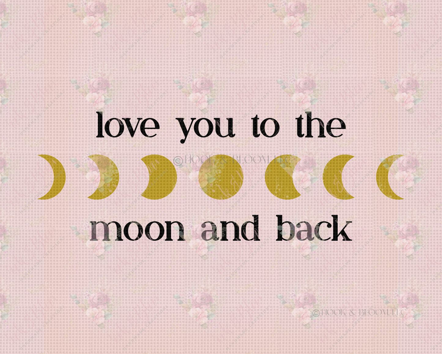 Love You to the Moon and Back 10x8