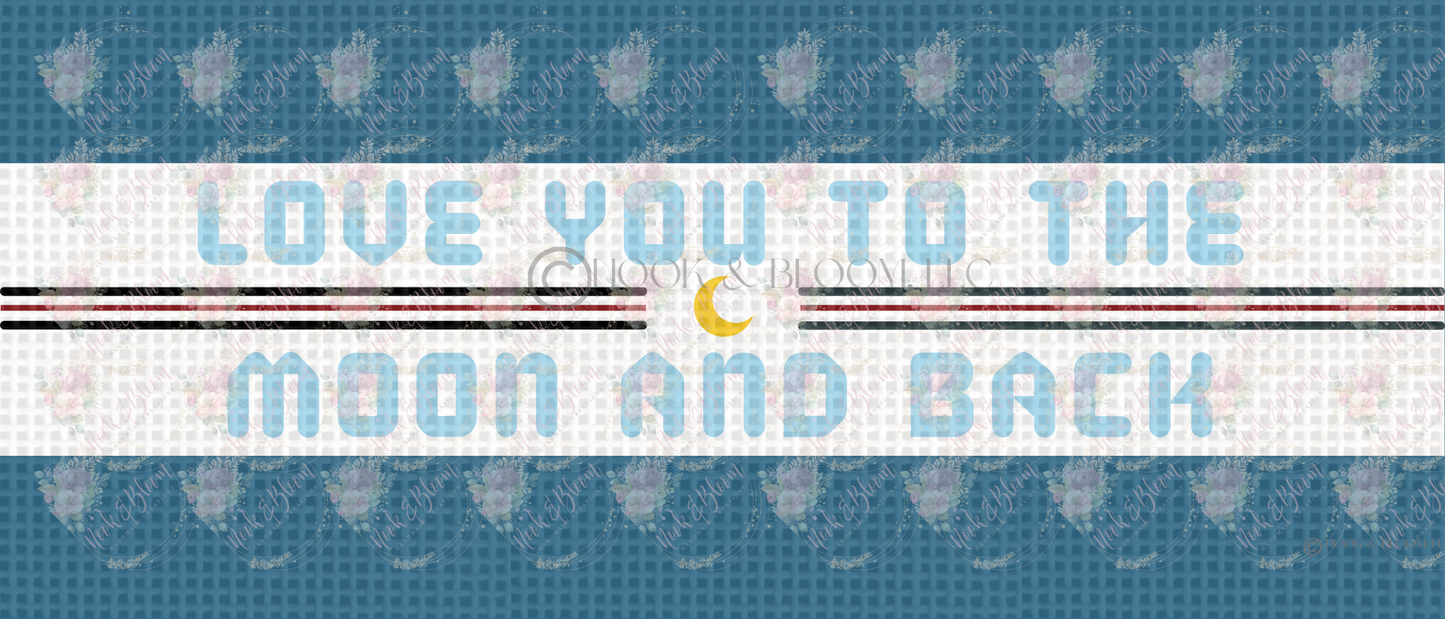 Love You to the Moon and Back 7x3