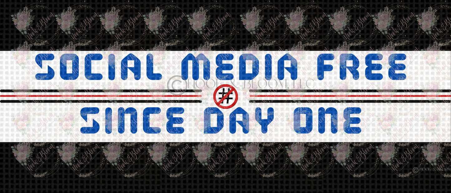 Social Media Free Since Day One 7x3