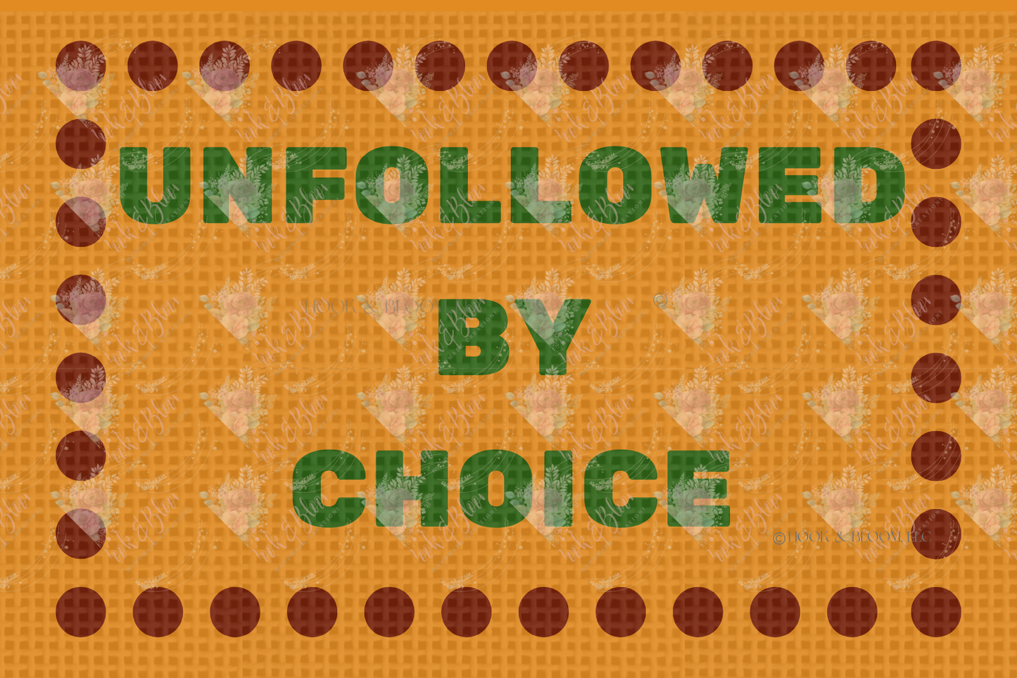Unfollowed by Choice 6x4