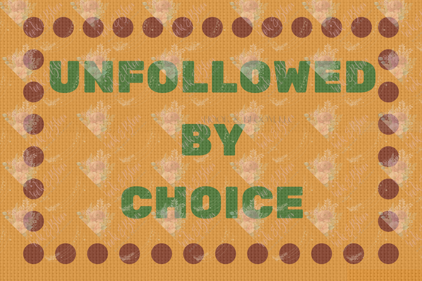 Unfollowed by Choice 6x4
